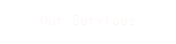Our Services